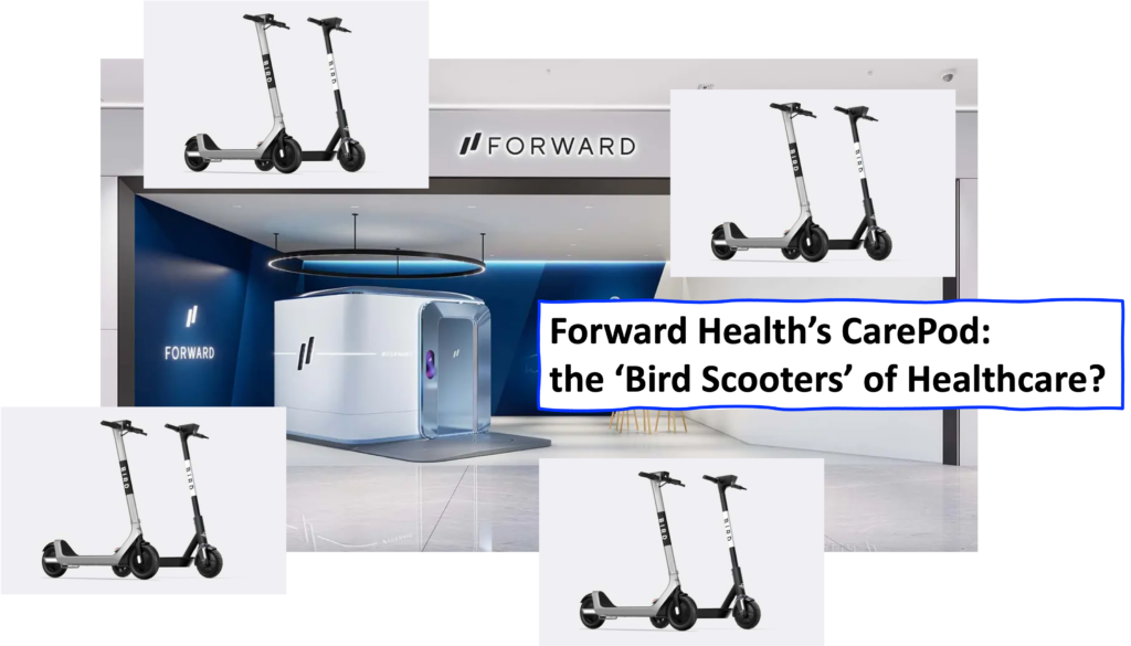 Forward Health’s CarePod: the ‘Bird Scooters’ of Healthcare?